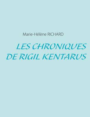 Les Chroniques de Rigil Kentarus (Paperback)
