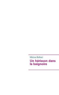 Un Herisson Dans La Baignoire (Paperback)