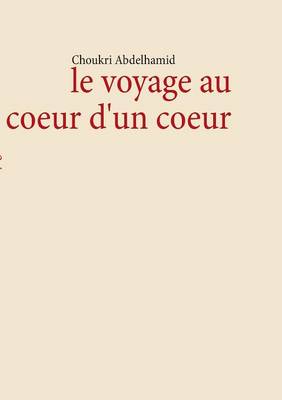 Le Voyage Au Coeur D'Un Coeur (Paperback)