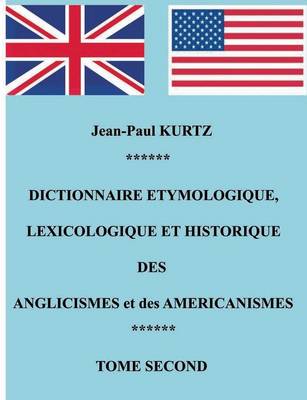 Dictionnaire Etymologique des Anglicismes et des Americanismes (Paperback)
