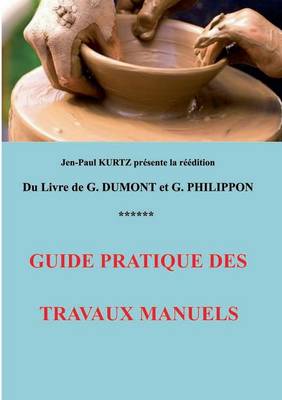 Guide Pratique Des Travaux Manuels (Paperback)