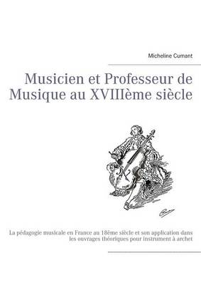 Musicien Et Professeur de Musique Au Xviiieme Siecle (Paperback)