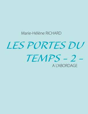 Les Portes du Temps - 2 -: A l'a Bordage (Paperback)