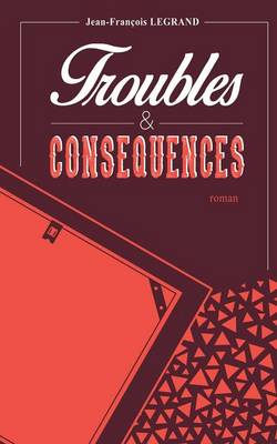 Troubles Et Consequences (Paperback)