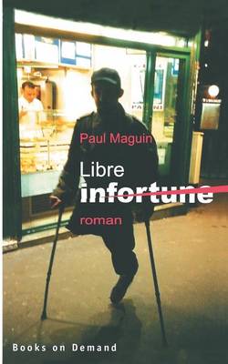 Libre Infortune (Paperback)