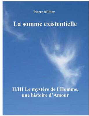 La Somme Existentielle II/III Le Mystere de L'Homme (Paperback)