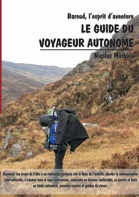 Le guide du voyageur autonome: Baroud, l'esprit d'aventure (Paperback)