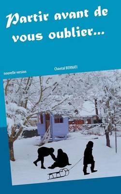 Partir Avant de Vous Oublier... (Paperback)