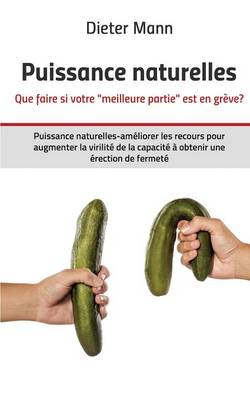 Puissance Naturelles - Que Faire Si Votre "Meilleure Partie" Est En Greve? (Paperback)