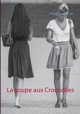 La Soupe Aux Crocodiles (Paperback)