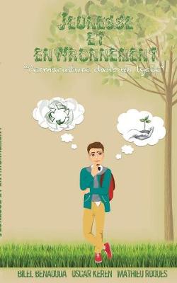 Jeunesse Et Environnement: Permaculture Dans Un Lycee (Paperback)