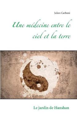 Une Medecine Entre Le Ciel Et La Terre (Paperback)