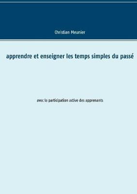 Apprendre Et Enseigner Les Temps Simples Du Passe (Paperback)