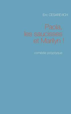 Paola Les Saucisses Et Marilyn (Paperback)