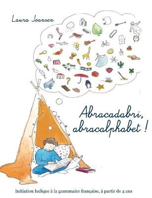 Abracadabri, abracalphabet ! La formule magique des lettres et des mots (Paperback)