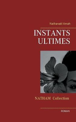 Instants Ultimes (Paperback)