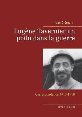 Eugene Tavernier Un Poilu Dans La Guerre (Paperback)