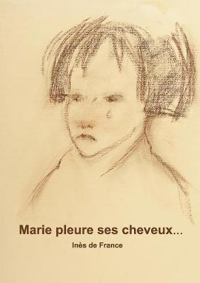 Marie Pleure Ses Cheveux (Paperback)