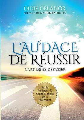 L'Audace de R ussir (Paperback)