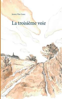 La Troisi me Voie (Paperback)
