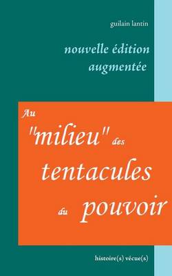 Au "Milieu" Des Tentacules Du Pouvoir (Paperback)