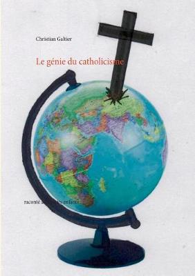Le Genie Du Catholicisme (Paperback)