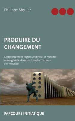 Produire Du Changement (Paperback)