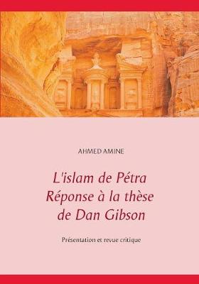L'Islam de P tra R ponse La Th se de Dan Gibson (Paperback)