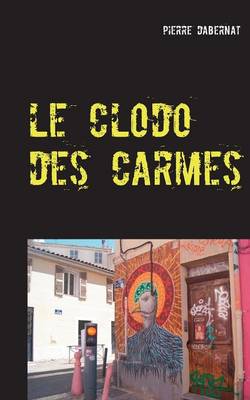 Le Clodo Des Carmes (Paperback)