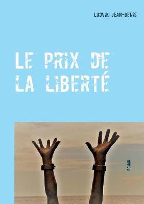 Le Prix de La Liberte (Paperback)
