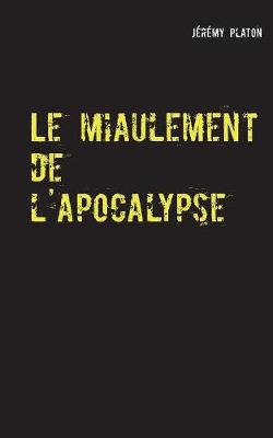 Le Miaulement de l'Apocalypse (Paperback)