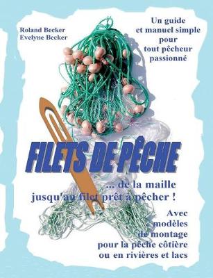 Filets de Peche, ... de la Maille Jusqu'au Filet Pret a Pecher ! (Paperback)