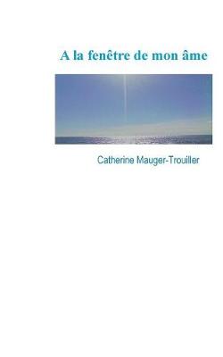 a la Fenetre de Mon AME (Paperback)