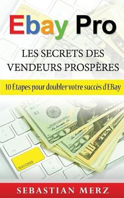 Ebay Pro - Les Secrets Des Vendeurs Prosperes (Paperback)