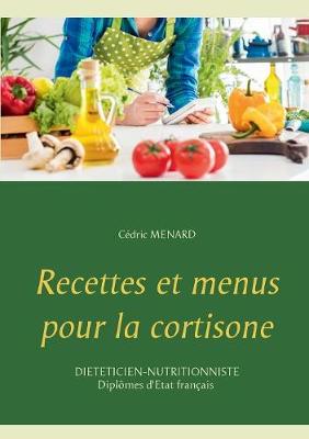 Recettes Et Menus Pour La Cortisone (Paperback)