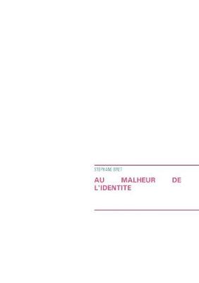 Au Malheur de l'Identit (Paperback)