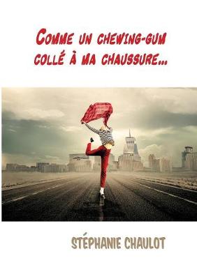 Comme Un Chewing-Gum Coll Ma Chaussure (Paperback)