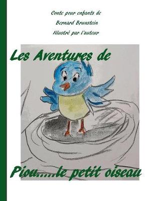 Les Aventures de Piou Le Petit Oiseau (Paperback)