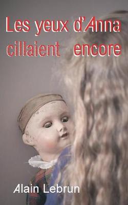 Les Yeux d'Anna Cillaient Encore (Paperback)