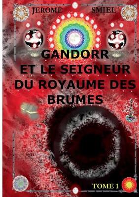 Gandorr Et Le Seigneur Du Royaume Des Brumes (Paperback)