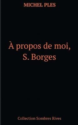 A Propos de Moi, S. Borges (Paperback)