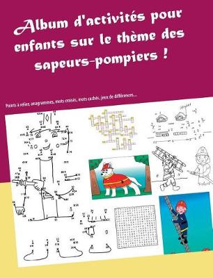 Album d'Activit s Sur Le Th me Des Sapeurs-Pompiers (Paperback)