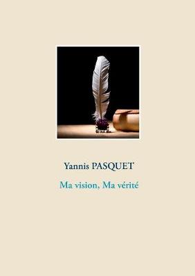 Ma Vision, Ma V rit (Paperback)