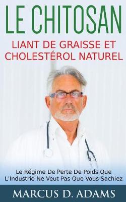 Le Chitosan - Liant de Graisse Et Cholesterol Naturel (Paperback)