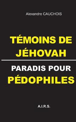 Temoins de Jehovah, Paradis Pour Pedophiles (Paperback)