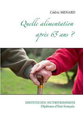Quelle alimentation apres 65 ans ? (Paperback)
