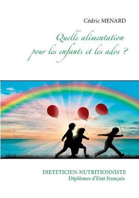 Quelle Alimentation Pour Les Enfants Et Les Ados ? (Paperback)