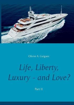 Life, Liberty, Luxury - And Love? Part II (Paperback)