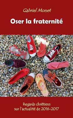 Oser la fraternite (Paperback)