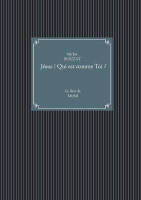 Jesus ! Qui est comme Toi ? (Paperback)